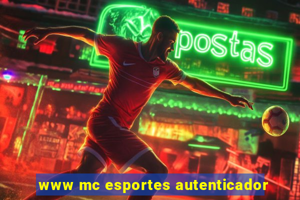 www mc esportes autenticador